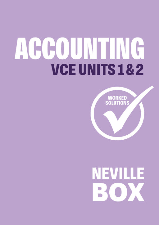 Accounting, VCE Units 1&2 7e Worked Solutions (New 7th edition revised to align with 2025 Study Design)