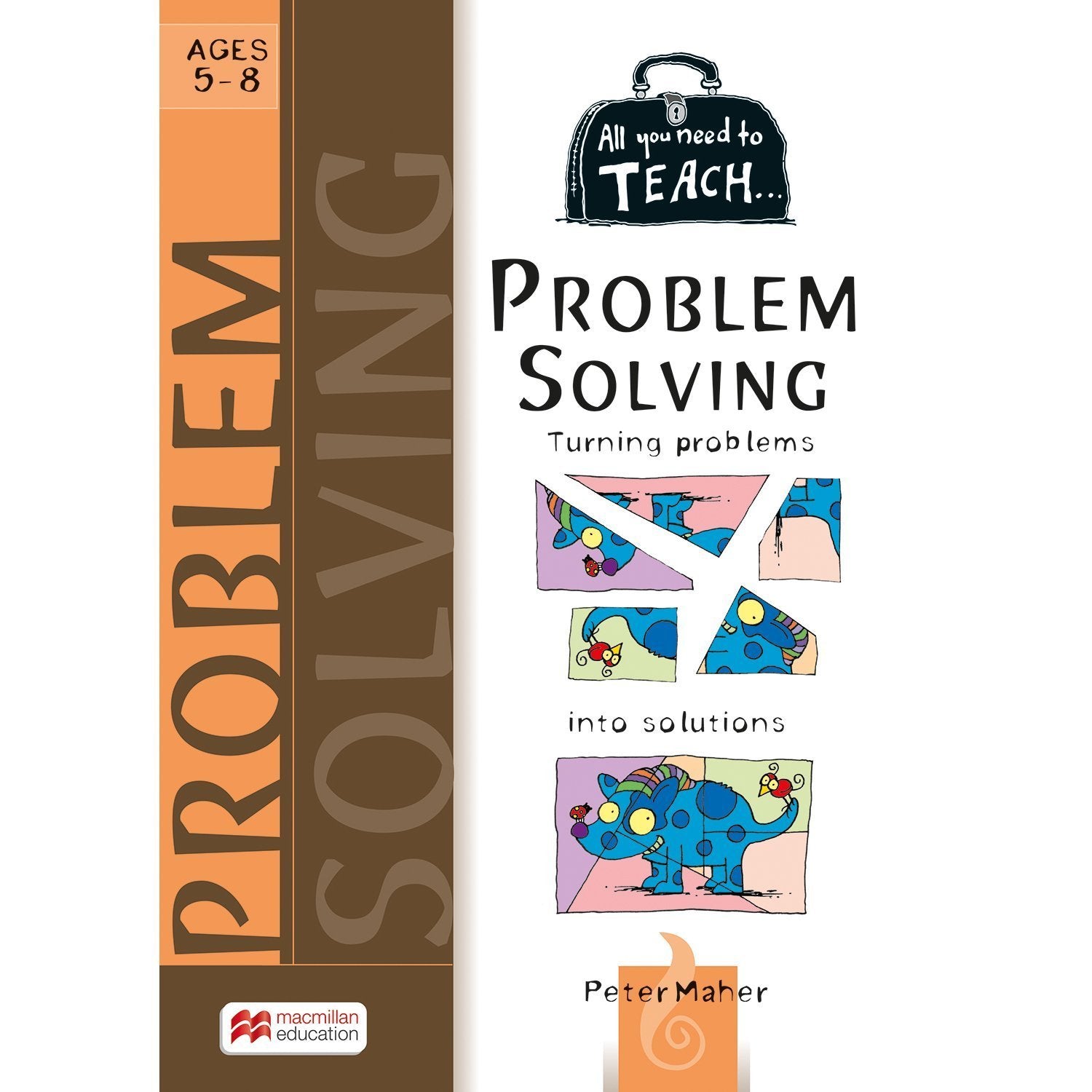 All You Need to Teach: Problem Solving Ages 5-8