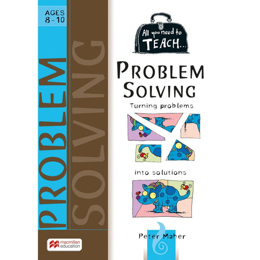All You Need to Teach: Problem Solving Ages 8-10
