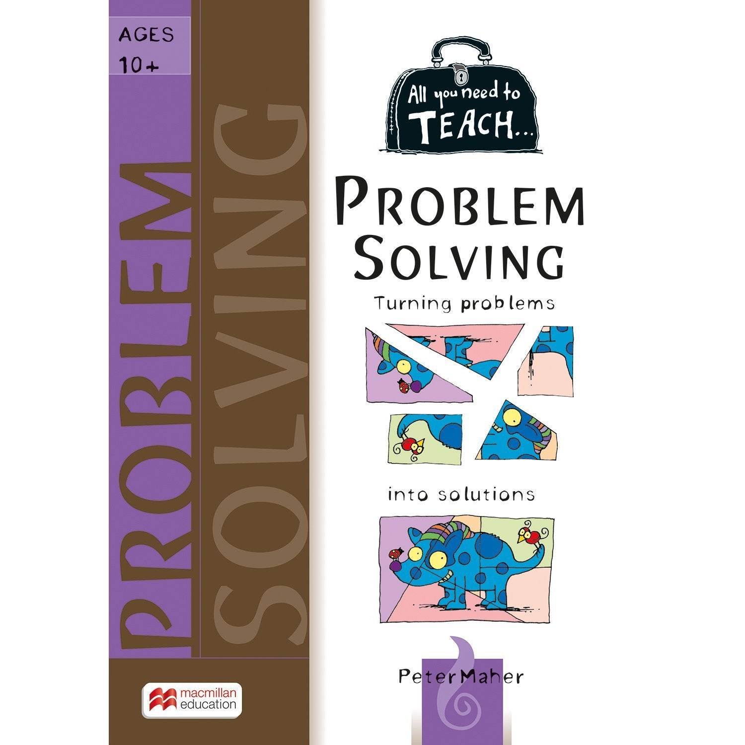 All You Need to Teach: Problem Solving Ages 10+
