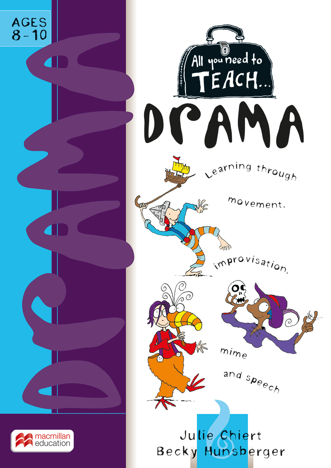 All You Need to Teach: Drama Ages 8-10